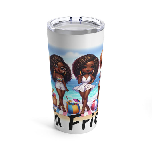 Sista Friends Tumbler 20oz